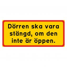 Dörren ska vara stängd om den inte är öppen skylt, 280x120, 450x250, 600x400 mm